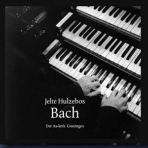 Jelte Hulzebos - Bach in Der Aa-kerk Groningen